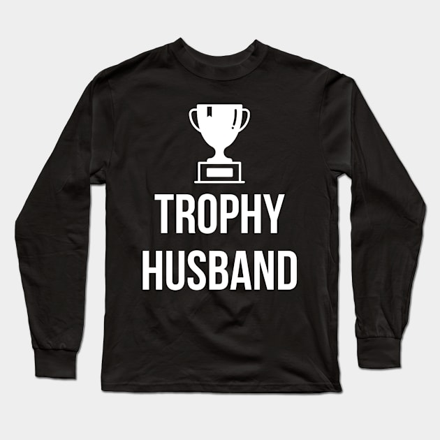 Trophy Husband Long Sleeve T-Shirt by Oolong